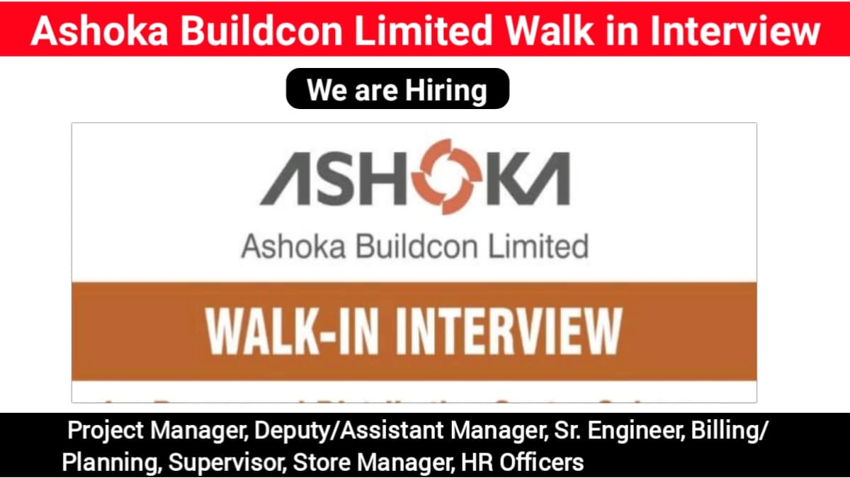 Ashoka Buildcon Limited Walk in Interview