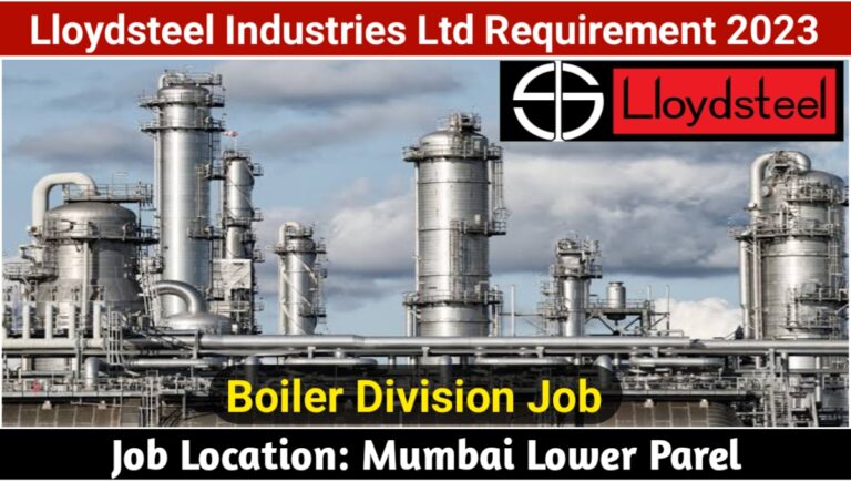 Lloydsteel Industries Limited Recruitment 2023