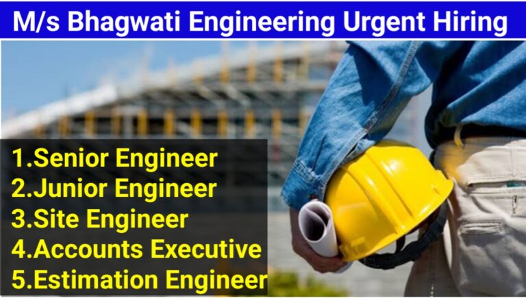 Bhagwati Engineering Urgent Hiring 2023