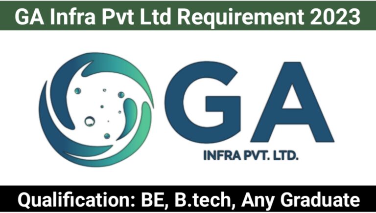 GA Infra Pvt Ltd Requirement 2023
