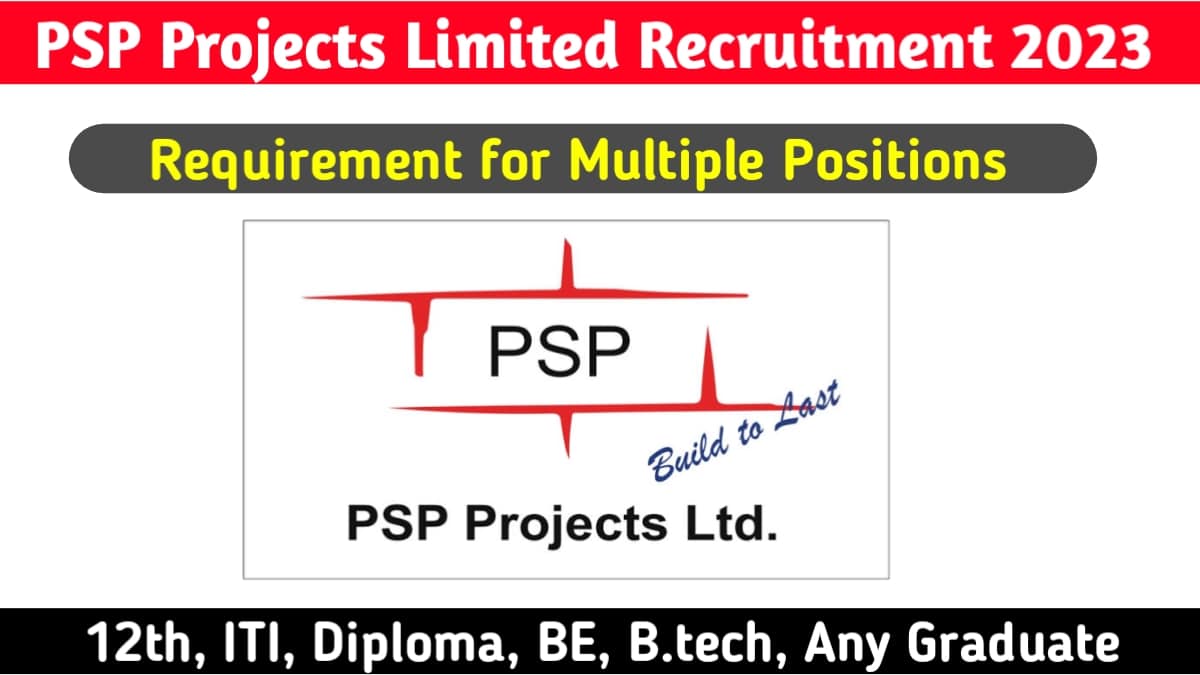 PSP Projects Limited Hiring for Multiple Positions