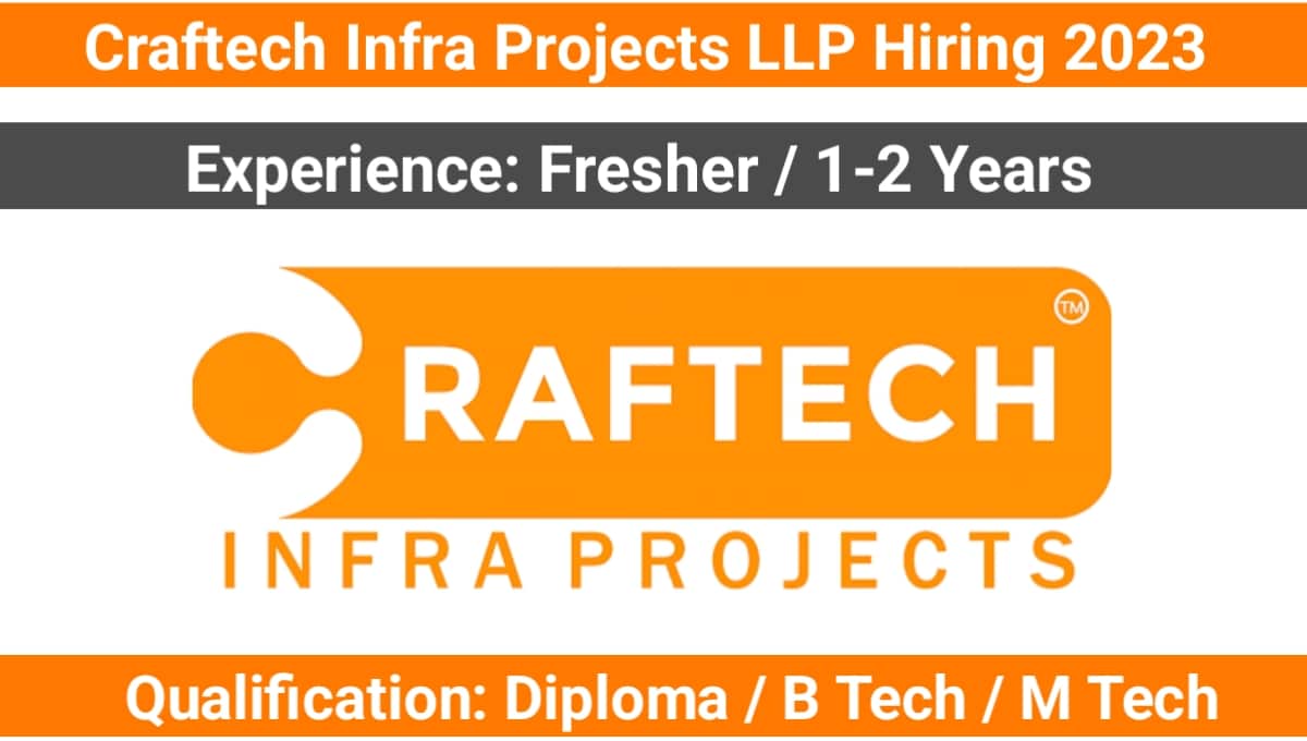 Craftech Infra Projects LLP Hiring 2023