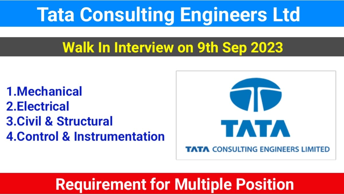 Tata Consulting Engineers Ltd Walk In Interview on 09 September 2023 ...