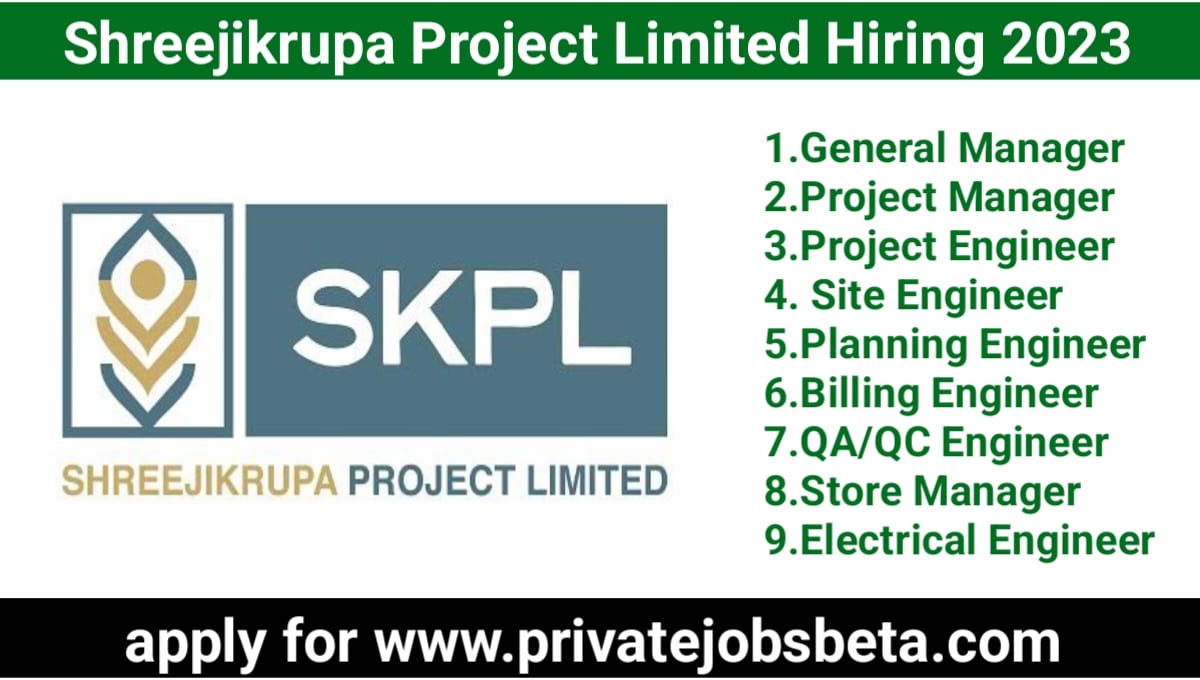Shreejikrupa Project Limited Hiring 2023