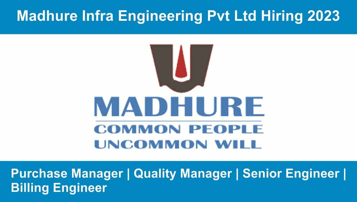 Madhure Infra Engineering Pvt Ltd Hiring 2023