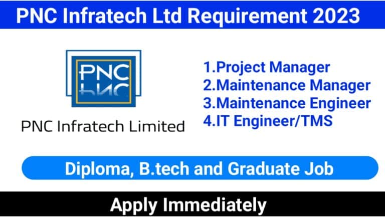 PNC Infratech Ltd Requirement for Multiple Positions