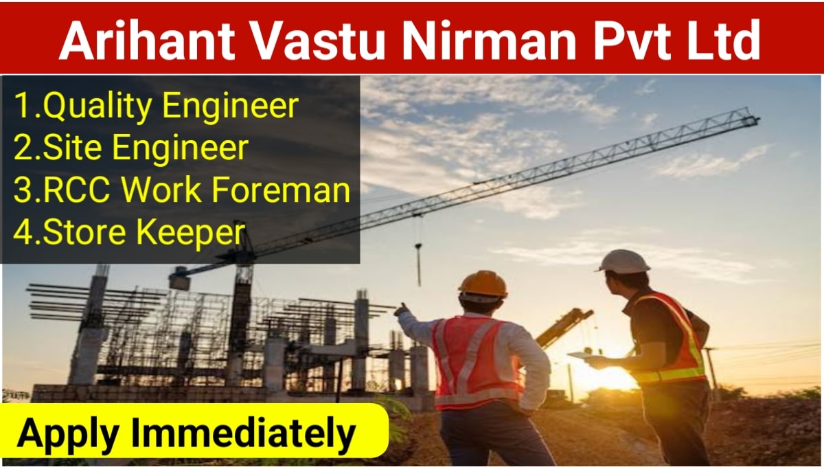 Arihant Vastu Nirman Pvt Ltd New Jobs Vacancy 2023