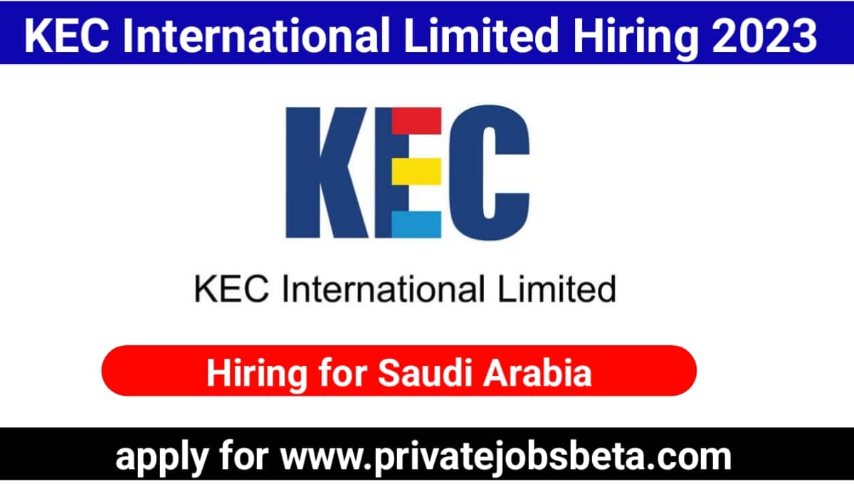 KEC International Limited Hiring for Saudi Arabia