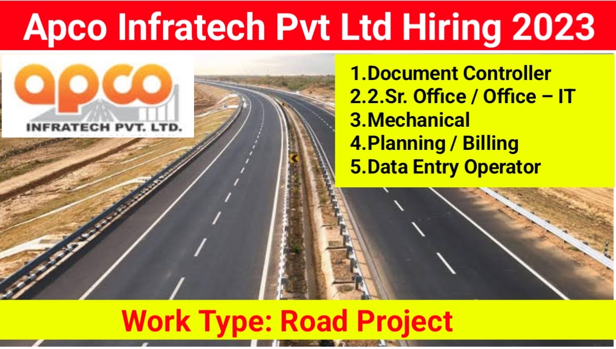 Apco Infratech Pvt Ltd Hiring for Road Projects