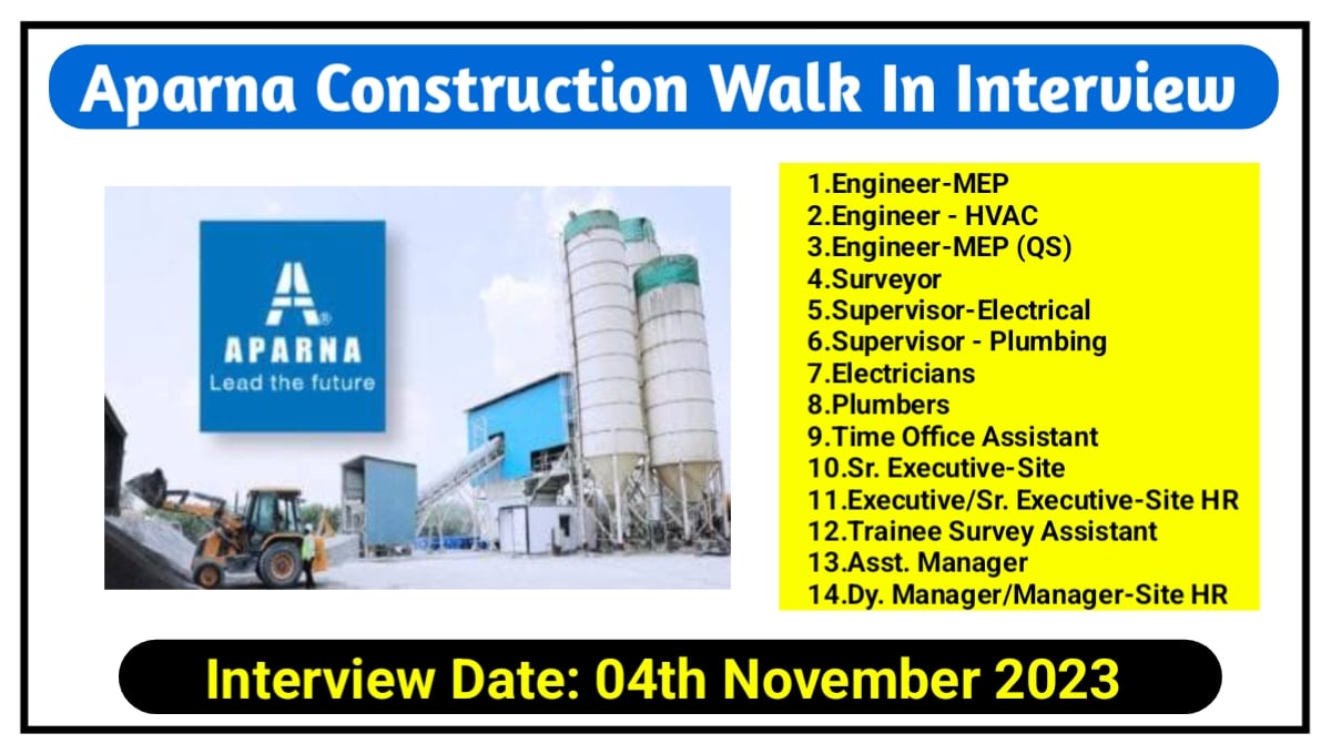 Aparna Construction Pvt Ltd Walk In Interview 2023