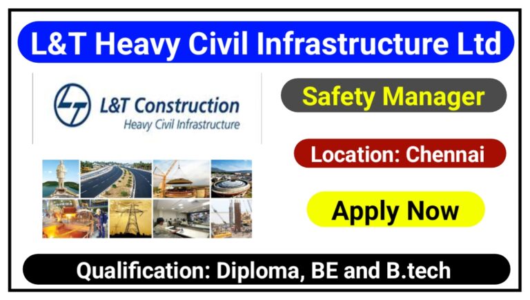 L&T Heavy Civil Infrastructure Ltd Hiring for Safety Manager