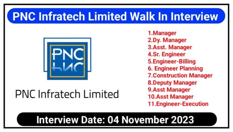 PNC Infratech Limited Walk In Interview 2023 : Civil Engineering Jobs In Uttar Pradesh