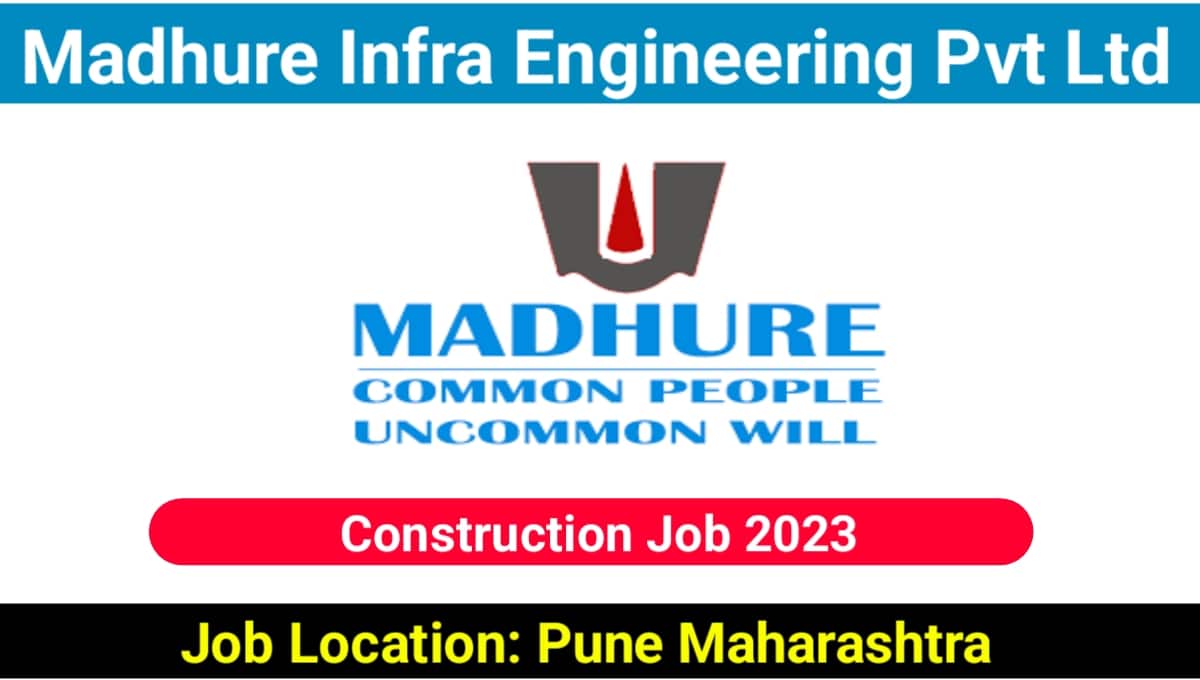 Madhure Infra Engineering Pvt Ltd Vacancy 2023