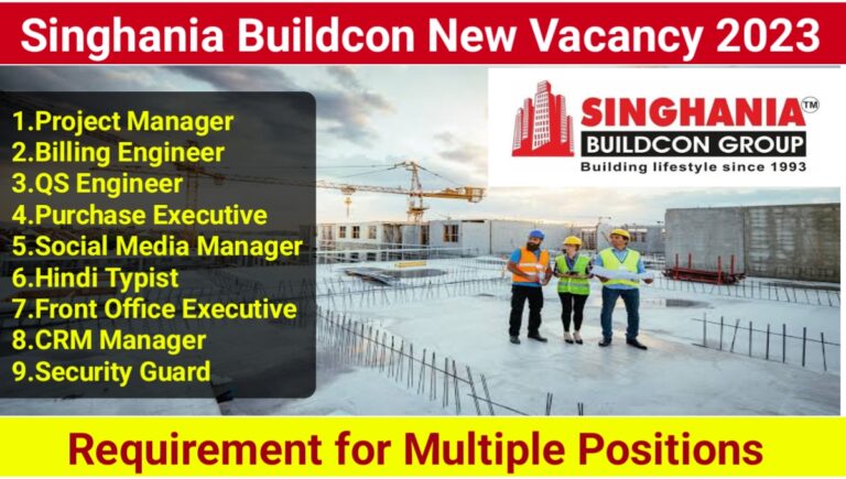 Singhania Buildcon Requirement for Multiple Positions