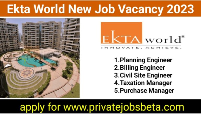 Ekta World New Job Vacancy 2023