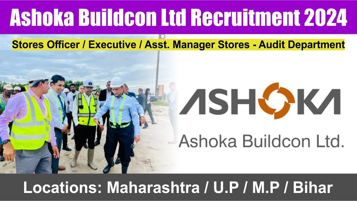 Ashoka Buildcon Limited Recruitment 2024