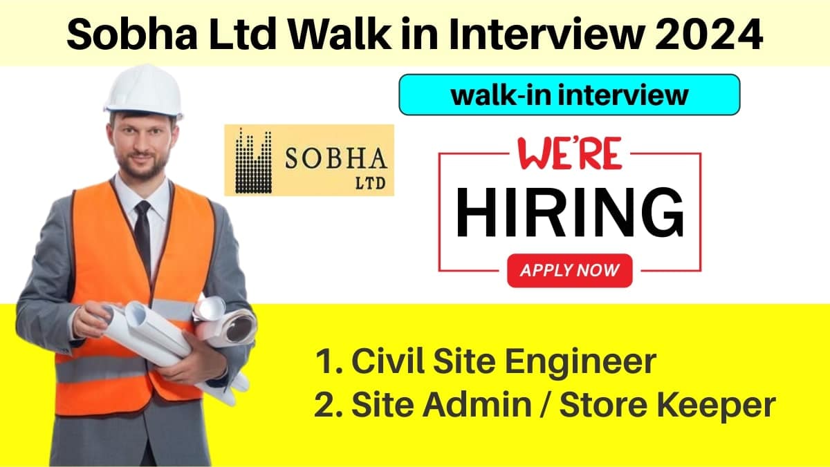 Sobha Ltd Walk in Interview 2024