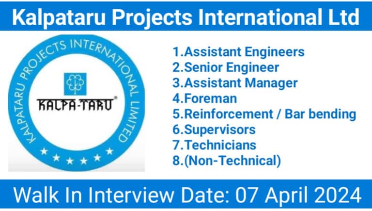 Kalpataru Projects International Limited Walk In Interview April 2024