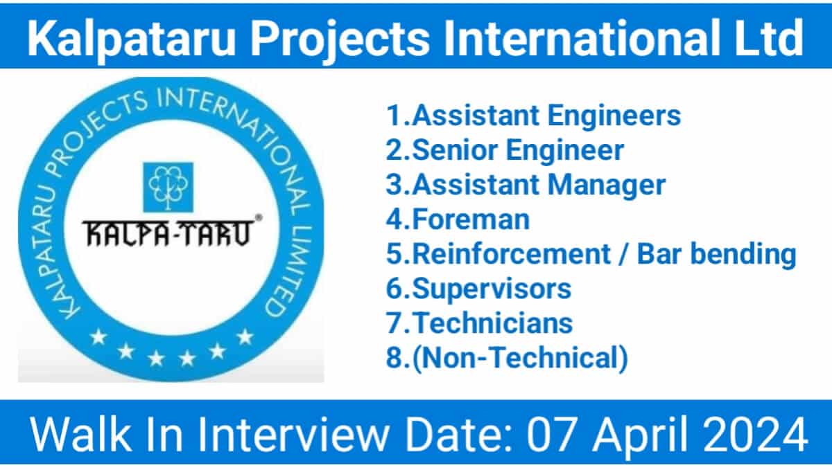 Kalpataru Projects International Limited Walk In Interview April 2024
