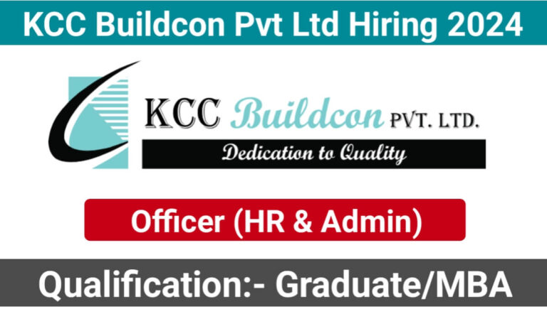KCC Buildcon Pvt Ltd Hiring 2024