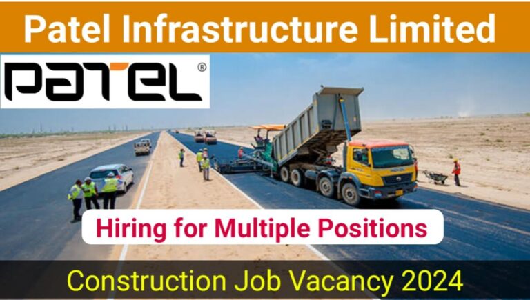 Patel Infrastructure Ltd Recruitment 2024