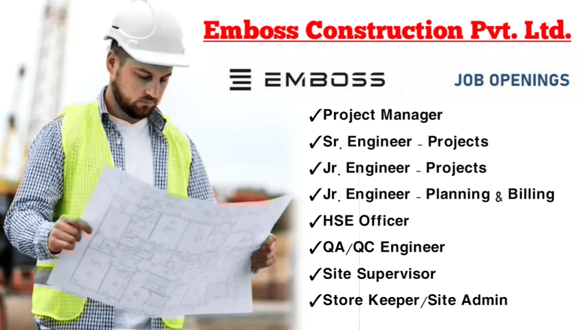 Emboss Construction Pvt Ltd Vacancy 2024
