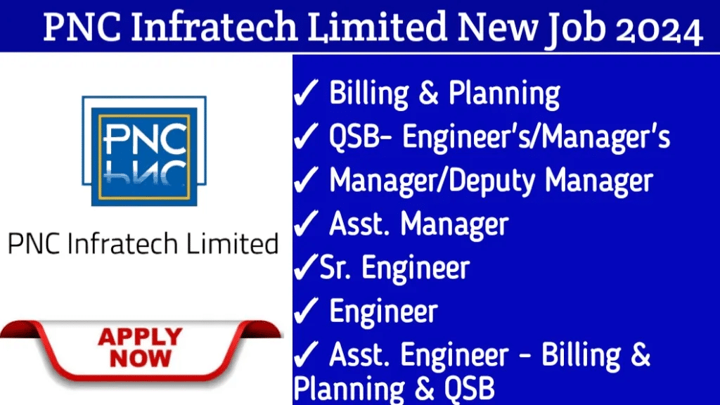 PNC Infratech Limited Hiring 2024