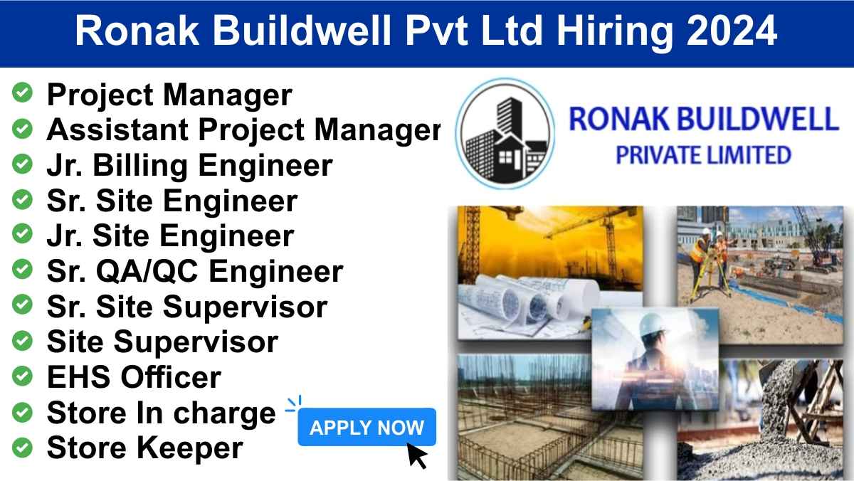 Ronak Buildwell Pvt Ltd Hiring 2024