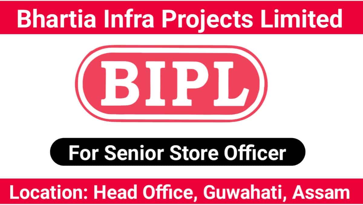Bhartia Infar Projects Ltd Hiring for Senior Store Officer