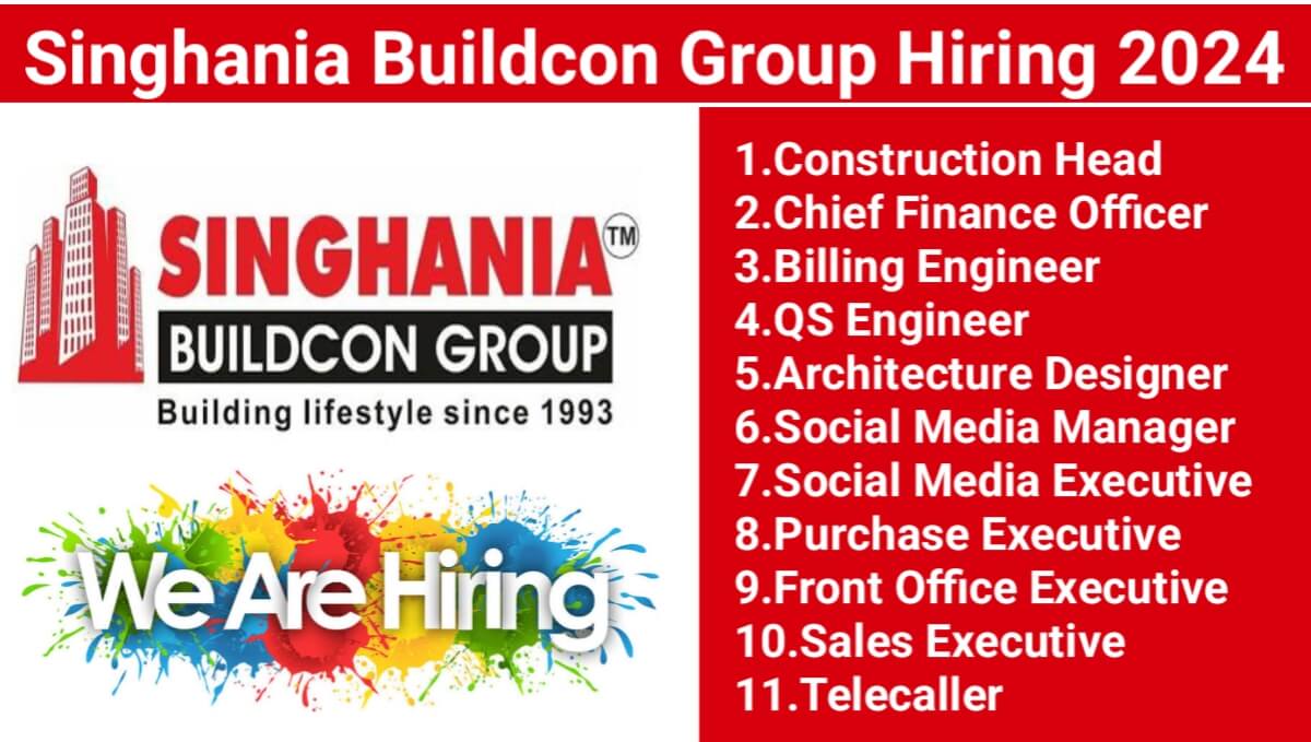 Singhania Buildcon Group Vacancy 2024