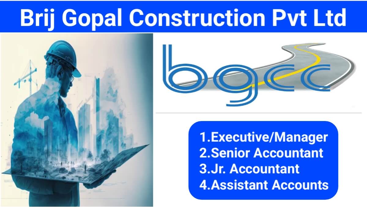Brij Gopal Construction Pvt Ltd Recruitment 2024