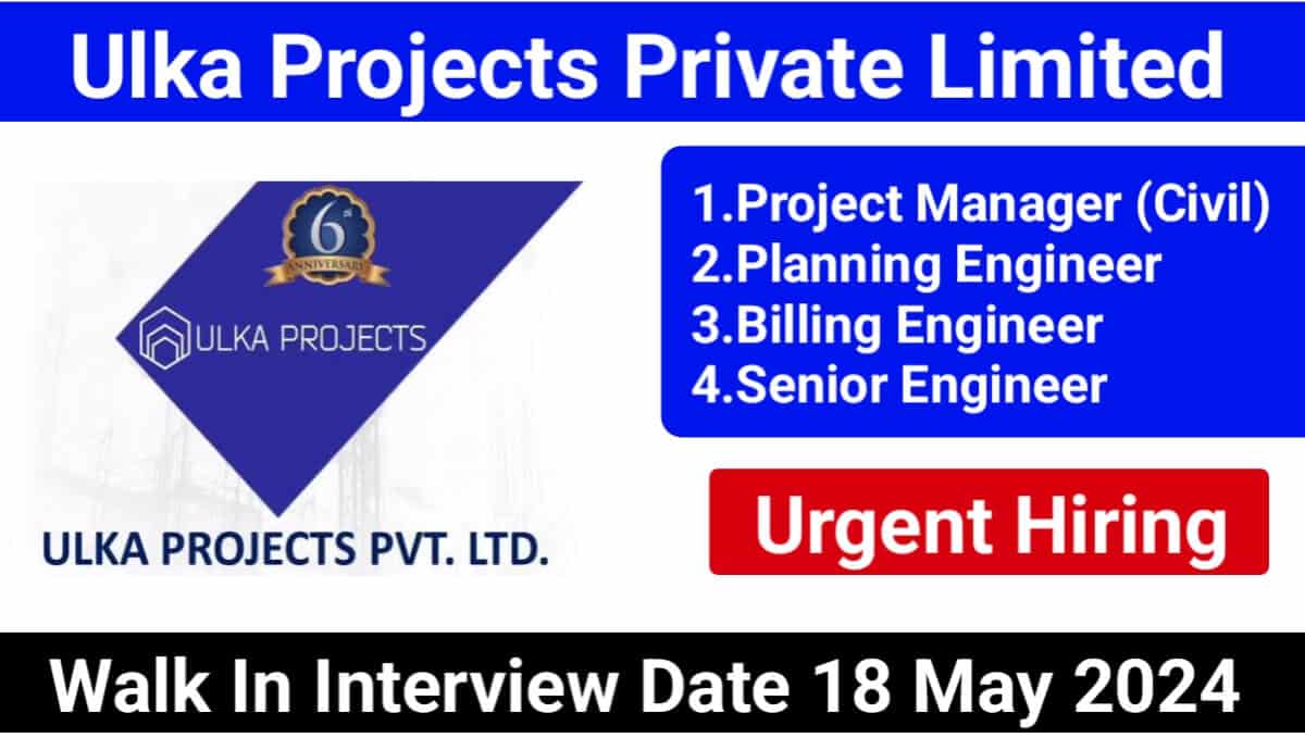 Ulka Projects Pvt Ltd Recruitment 2024