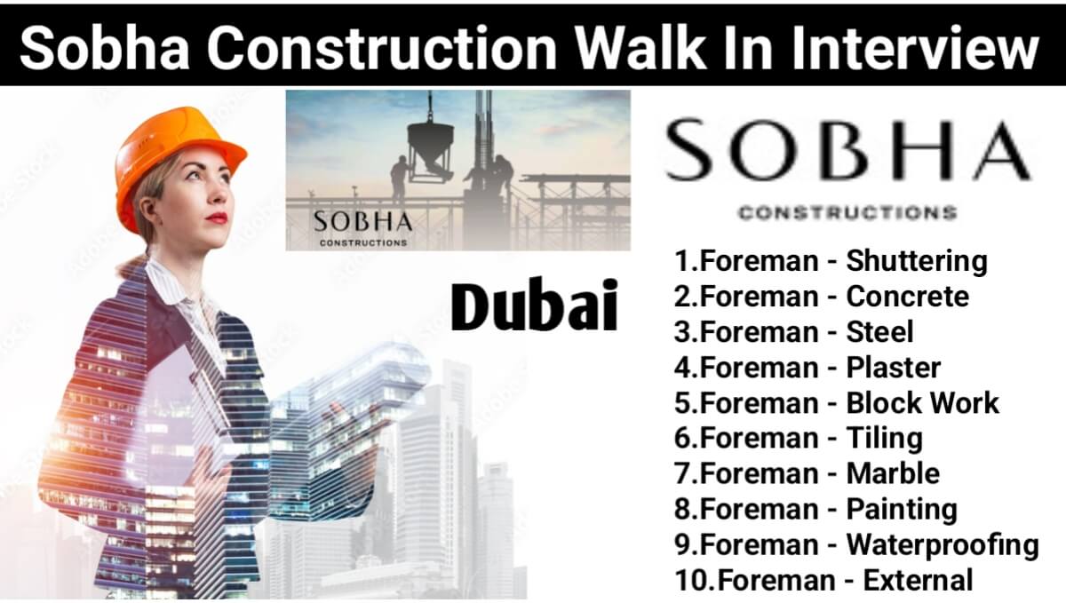 Sobha Construction Walk In Interview 25th May 2024 at Dubai