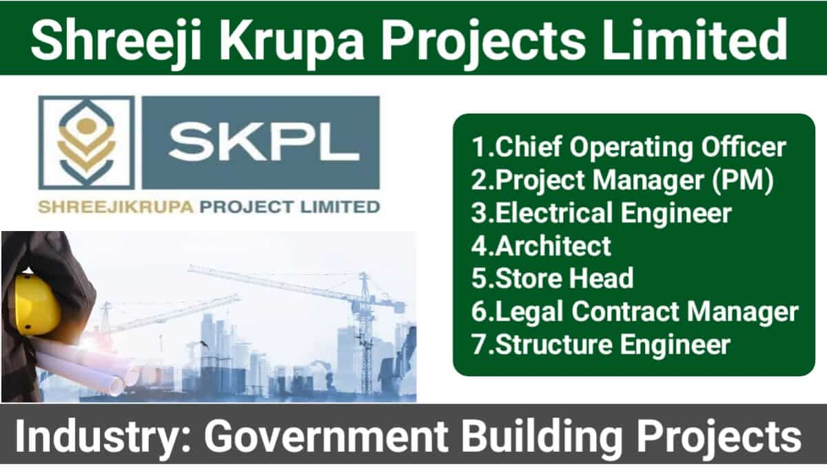Shreeji Krupa Projects Limited Vacancy 2024