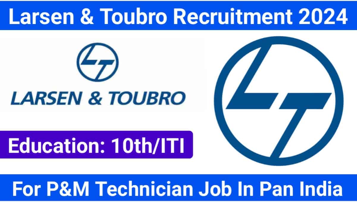 Larsen & Toubro Recruitment for P&M Technician Job In Pan India