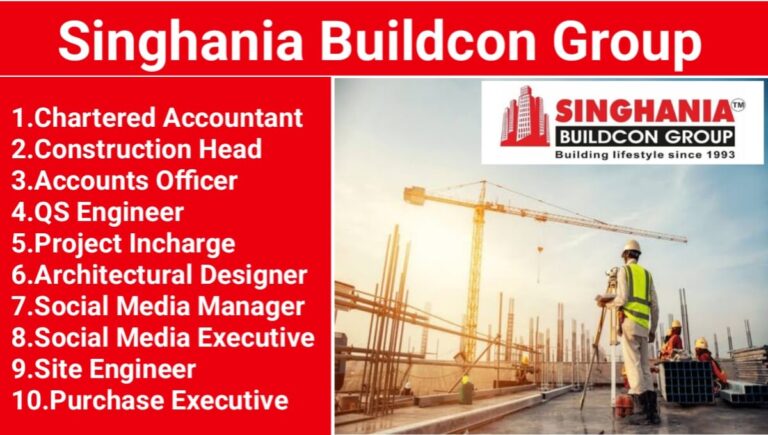 Singhania Buildcon Group Vacancy 2024