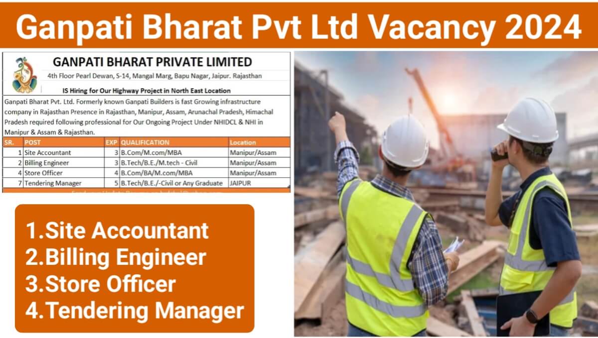 Ganpati Bharat Pvt Ltd Vacancy 2024