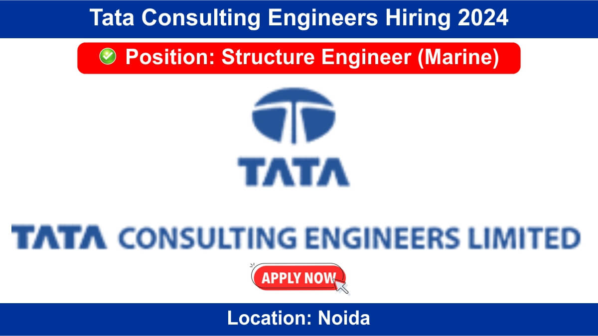 Tata Consulting Engineers Hiring 2024