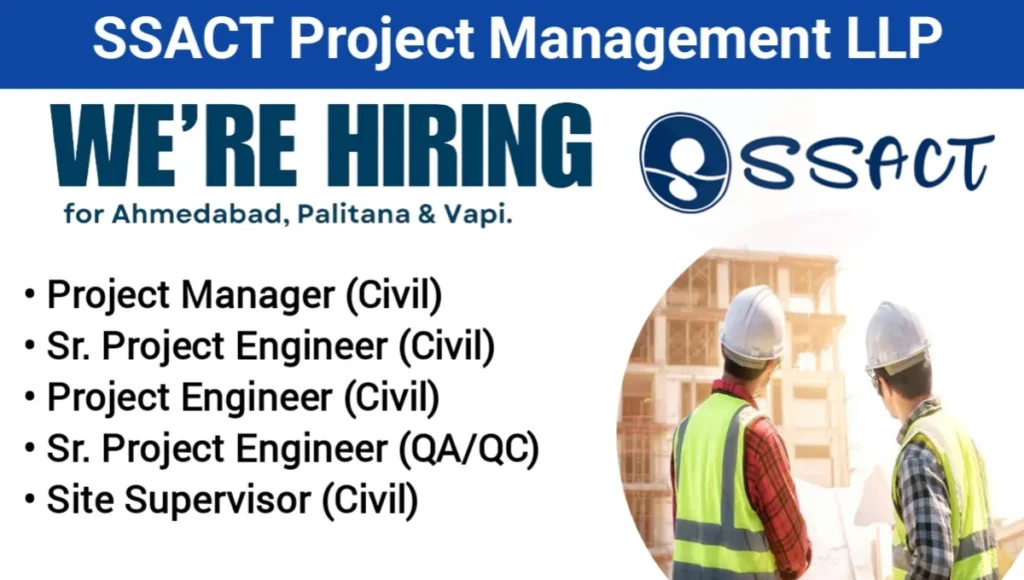 SSACT Project Management LLP Vacancy: For Exciting Opportunities in Ahmedabad Palitana and Vapi