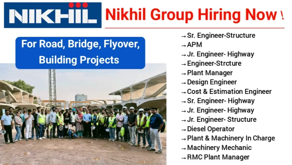 Nikhil Group New Job Vacancy: for Road, Bridge, Flyover, and Building Projects