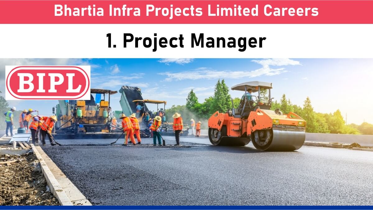 Bhartia Infra Projects Limited Careers: Recruitment for Project Manager Position in Road Projects | Civil Engineering Jobs