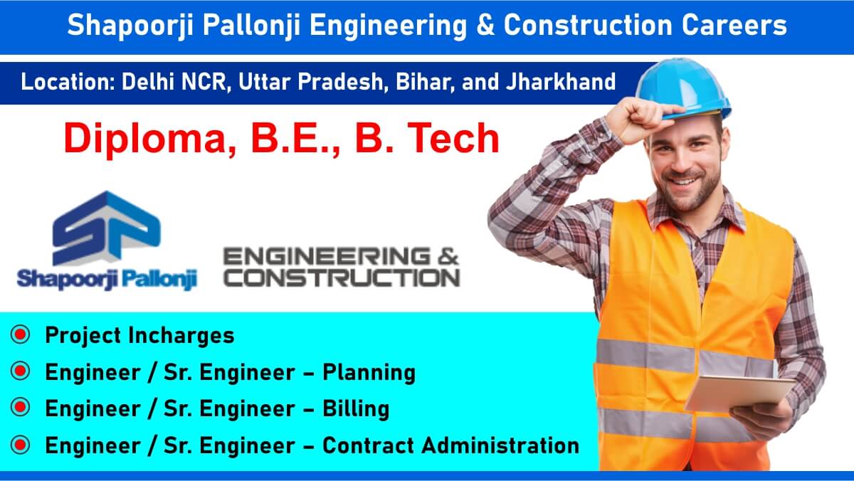 Shapoorji Pallonji Engineering & Construction Careers: Recruitment for Multiple Positions in Upcoming Projects across Northern India