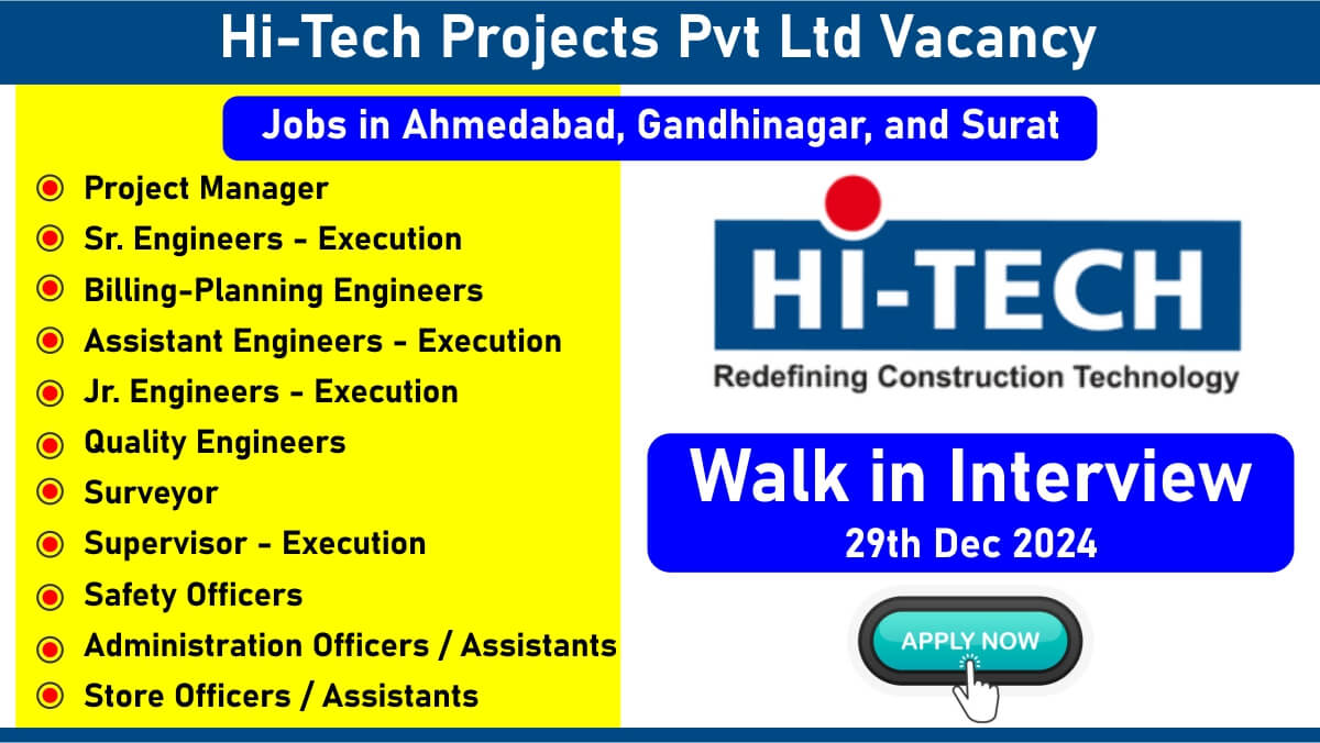 Hi-Tech Projects Pvt Ltd Vacancy: Recruitment for Multiple Positions in Ahmedabad, Gandhinagar, and Surat | Walk in Interview on 29th Dec 2024