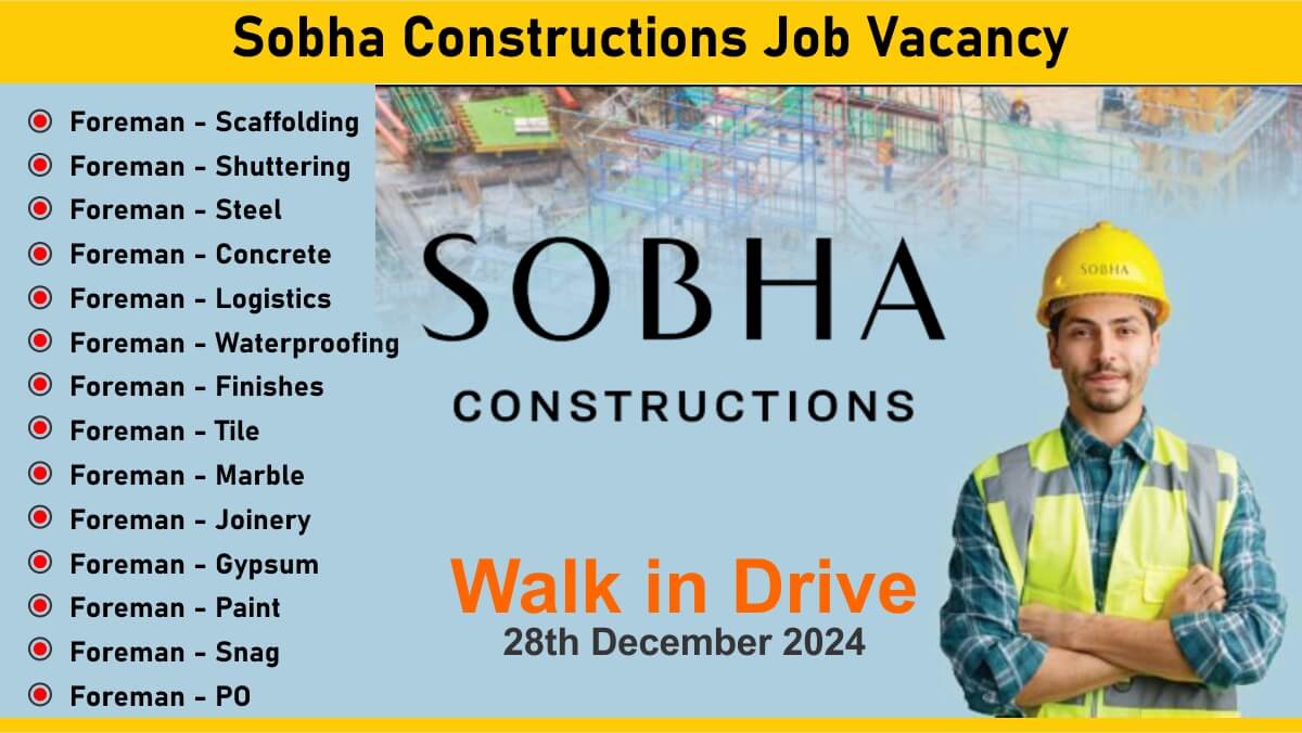 Sobha Constructions Job Vacancy: Recruitment for Multiple Positions in Foreman – Civil | Walk in Drive on 28th December 2024