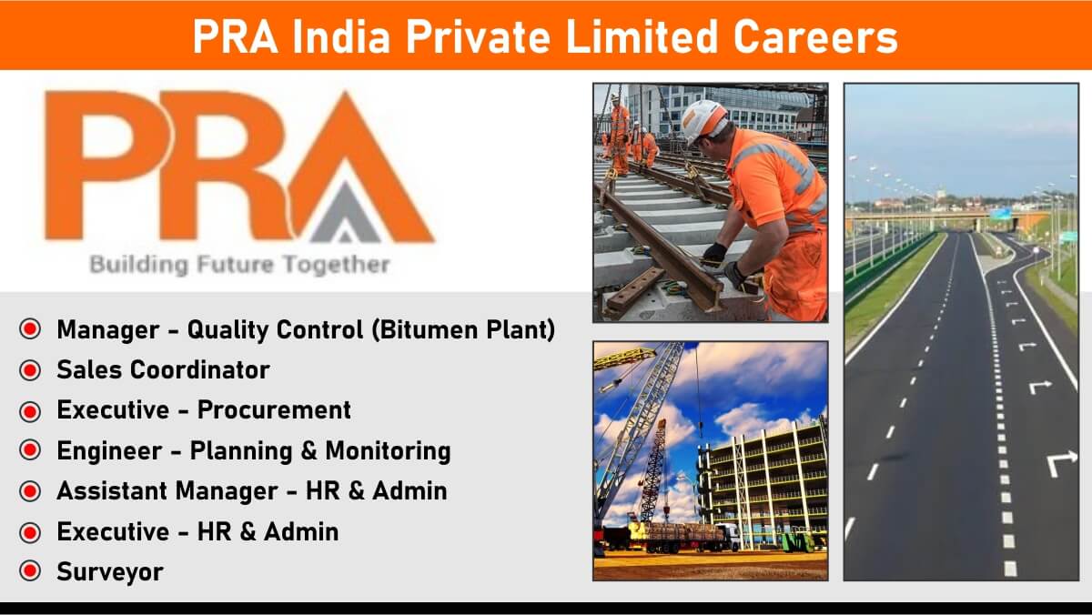 PRA India Private Limited Careers: Recruitment for Multiple Positions in Highway, Railway, and Building Projects | Apply Now