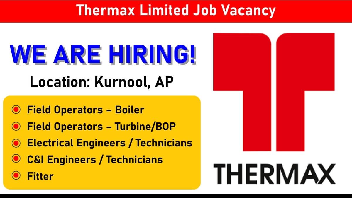 Thermax Limited Job Vacancy: Hiring for Multiple Positions in Kurnool, AP | Jobs in Kurnool, AP