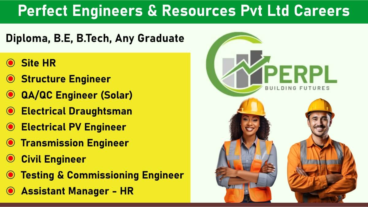 Perfect Engineers & Resources Pvt Ltd Careers: Recruitment for Multiple Positions | Diploma, B.E, B.Tech, Any Graduate