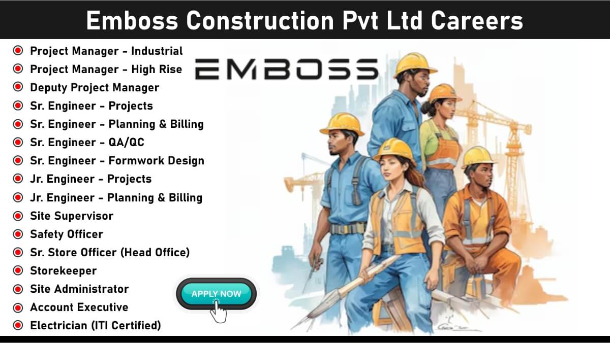 Emboss Construction Pvt Ltd Careers: Recruitment for Multiple Positions | Apply Now