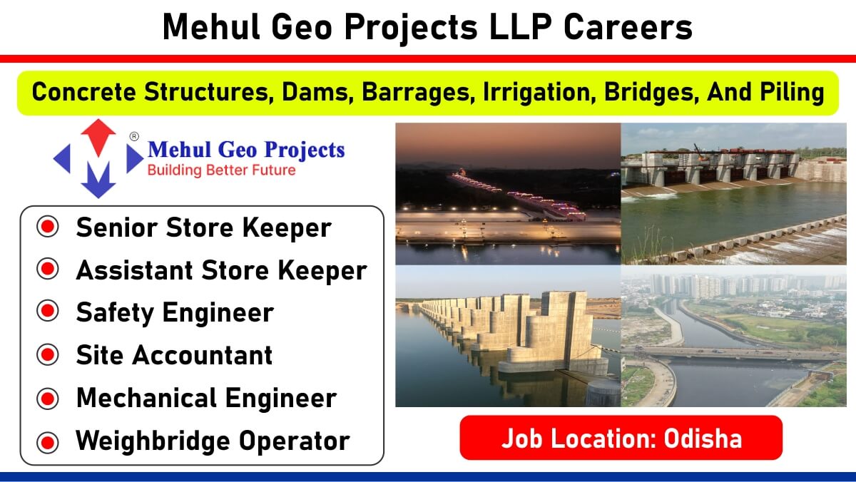 Mehul Geo Projects LLP Careers: Recruitment for Multiple Positions in Infrastructure Projects | Jobs in Odisha