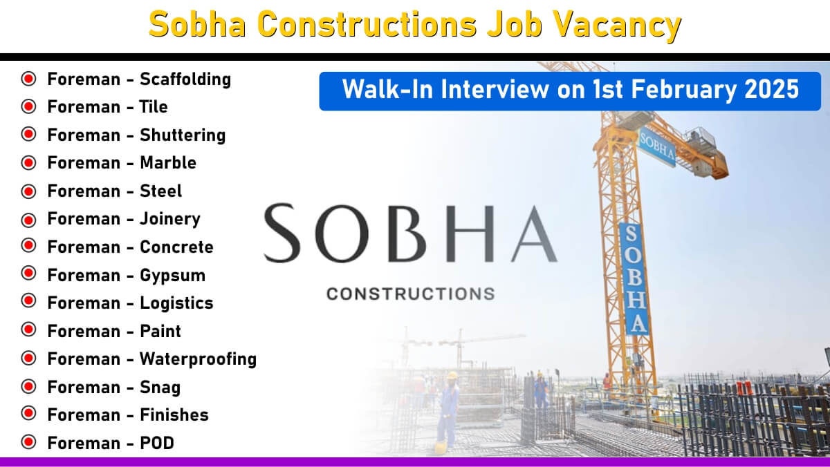 Sobha Constructions Job Vacancy: Recruitment for Multiple Positions | Walk-In Interview on 1st February 2025